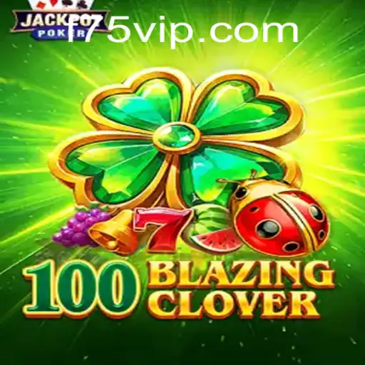 Explore the Exciting World of 100BlazingClover: A Game Enthusiast's Delight