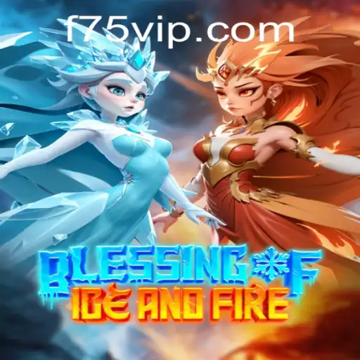 Exploring the Enchanting World of 'Blessing of Ice and Fire' at F75.com