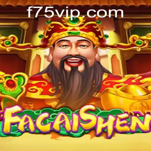 Discover FaCaiShen: A Thrilling Gaming Experience with F75.com